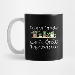 Fourth Grade We All Grow Together Mug